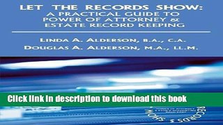 [Popular] Let the Records Show: A Practical Guide to Power of Attorney and Estate Record Keeping