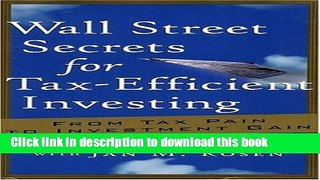 [Popular] Wall Street Secrets for Tax-Efficient Investing: From Tax Pain to Investment Gain Kindle