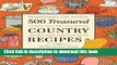 [Download] 500 Treasured Country Recipes from Martha Storey and Friends: Mouthwatering,