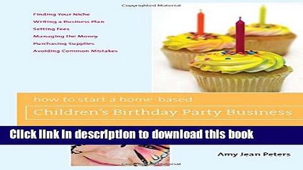 [Download] How to Start a Home-Based Children s Birthday Party Business Paperback Collection