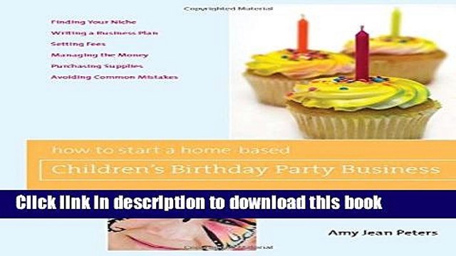 [Download] How to Start a Home-Based Children s Birthday Party Business Paperback Collection