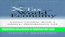 [Popular] The X-Tax in the World Economy: Going Global with a Simple, Progressive Tax Kindle Online