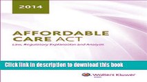 [Popular] Affordable Care ACT: Law, Regulatory Explanation and Analysis (2014) Hardcover Online