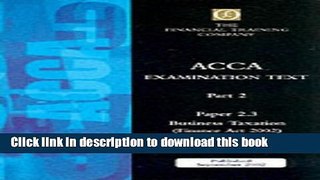 [Popular] Acca Part 2: Paper 2.3 - Business Taxation Fa2002: Exam Text Paperback Free