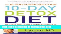 [Popular] The Blood Sugar Solution 10-Day Detox Diet: Activate Your Body s Natural Ability to Burn