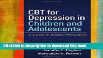 [Popular] CBT for Depression in Children and Adolescents: A Guide to Relapse Prevention Hardcover