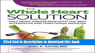 [Popular] The Whole Heart Solution: Halt Heart Disease Now with the Best Alternative and
