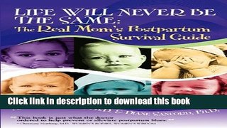 [Popular] Life Will Never Be the Same: The Real Mom s Postpartum Survival Guide Paperback Free