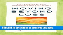 [Popular] Moving Beyond Loss: Real Answers to Real Questions from Real People_Featuring the Proven