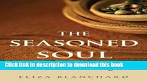 [Popular] The Seasoned Soul: Reflections on Growing Older Paperback Free