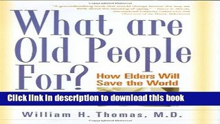 [Popular] What Are Old People For?: How Elders Will Save the World Kindle Online