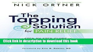 [Popular] The Tapping Solution for Pain Relief: A Step-by-Step Guide to Reducing and Eliminating