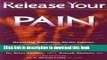 [Popular] Release Your Pain: Resolving Repetitive Strain Injuries with Active Release Techniques