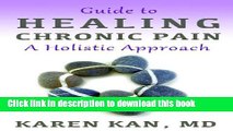 [Popular] Guide to Healing Chronic Pain - A Holistic Approach Hardcover Free