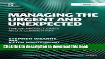 [Download] Managing the Urgent and Unexpected: Twelve Project Cases and a Commentary (Advances in