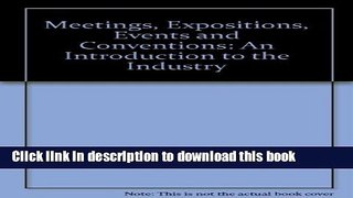 [Download] Meetings, Expositions, Events and Conventions: An Introduction to the Industry
