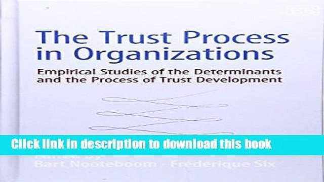 [Download] The Trust Process in Organizations: Empirical Studies of the Determinants and the