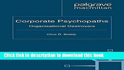 [Download] Corporate Psychopaths: Organizational Destroyers Kindle Online