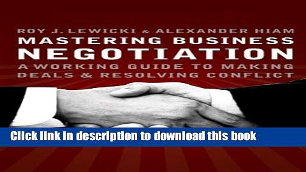 [Download] Mastering Business Negotiation : A Working Guide to Making Deals and Resolving Conflict