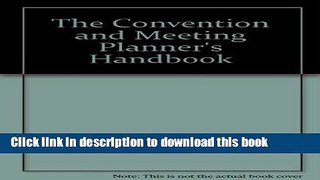 [Download] The Convention and Meeting Planner s Handbook Hardcover Online