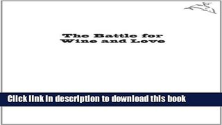 [Download] The Battle for Wine and Love: or How I Saved the World from Parkerization Hardcover