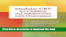 [Popular] Modular CBT for Children and Adolescents with Depression: A Clinician s Guide to