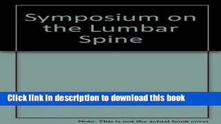[Popular] Symposium on the Lumbar Spine: Rancho Mirage, California, November 1979 Hardcover