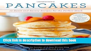 [Download] Pancakes: 72 Sweet and Savory Recipes for the Perfect Stack Kindle Online