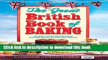 [Download] The Great British Book of Baking: 120 best-loved recipes from teatime treats to pies