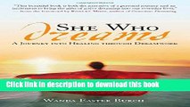 [Popular] She Who Dreams: A Journey into Healing through Dreamwork Hardcover Collection