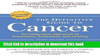 [Popular] The Definitive Guide to Cancer, 3rd Edition: An Integrative Approach to Prevention,