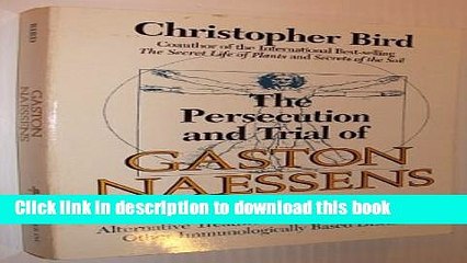 [Popular] The Persecution and Trial of Gaston Naessens: The True Story of the Efforts to Suppress