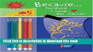 [Popular] Because . . . Someone I Love Has Cancer: Kids  Activity Book Paperback Collection