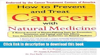 [Popular] How to Prevent and Treat Cancer with Natural Medincine: A Natural Arsenal of