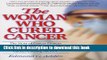 [Popular] The Woman Who Cured Cancer: The Story of Cancer Pioneer Virginia Livingston-Wheeler,