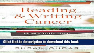 [Popular] Reading and Writing Cancer: How Words Heal Hardcover Online