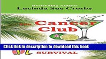 [Popular] The Cancer Club:: a Crazy, Sexy, Inspirational Novel of Breast Cancer Survival Kindle
