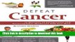 [Popular] Defeat Cancer: 15 Doctors of Integrative   Naturopathic Medicine Tell You How Hardcover