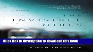 [Popular] The Invisible Girls: A Memoir Hardcover Collection