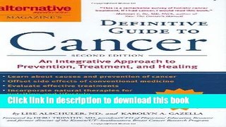 [Popular] Alternative Medicine Magazine s Definitive Guide to Cancer: An Integrated Approach to