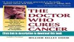 [Popular] The Doctor Who Cures Cancer Kindle Free