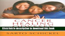 [Popular] Cancer Healing Odyssey: My Wife s Remarkable Journey with Love, Medicine and Natural