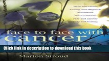 [Popular] Face to Face with Cancer: Comfort and Practical Advice for Sufferers and Carers Kindle