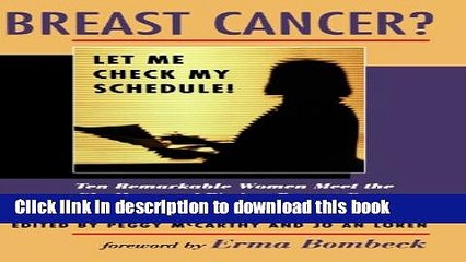 [Popular] Breast Cancer? Let Me Check My Schedule!: Ten Remarkable Women Meet The Challenge Of