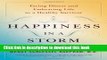 [Popular] Happiness In A Storm: Facing Illness And Embracing Life As A Healthy Survivor Hardcover