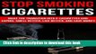 [Popular] Stop Smoking Cigarettes: Make The Transition Into E-Cigarettes and Vaping. Smell Better,