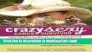 [Popular] Crazy Sexy Cancer Survivor: More Rebellion And Fire For Your Healing Journey Hardcover