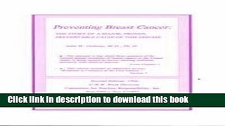 [Popular] Preventing Breast Cancer: The Story of a Major, Proven, Preventable Cause of This