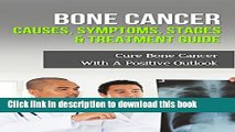 [Popular] Bone Cancer Causes, Symptoms, Stages   Treatment Guide: Cure Bone Cancer With A Positive