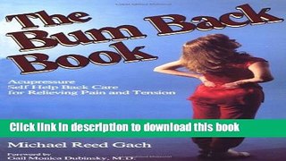 [Popular] The Bum Back Book: Acupressure Self-Help Back Care for Relieving Tension and Pain